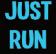 Just Run